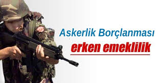 Doğum, Askerlik Borçlanması İçin Elinizi Çabuk Tutun